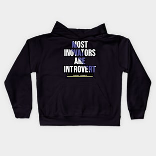 Most inovator are introvert Kids Hoodie